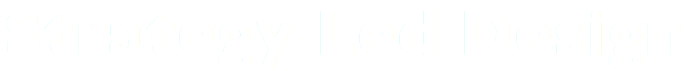 Strategy Led Design