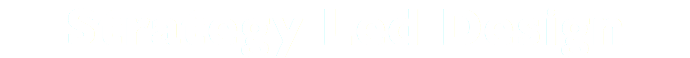 Strategy Led Design