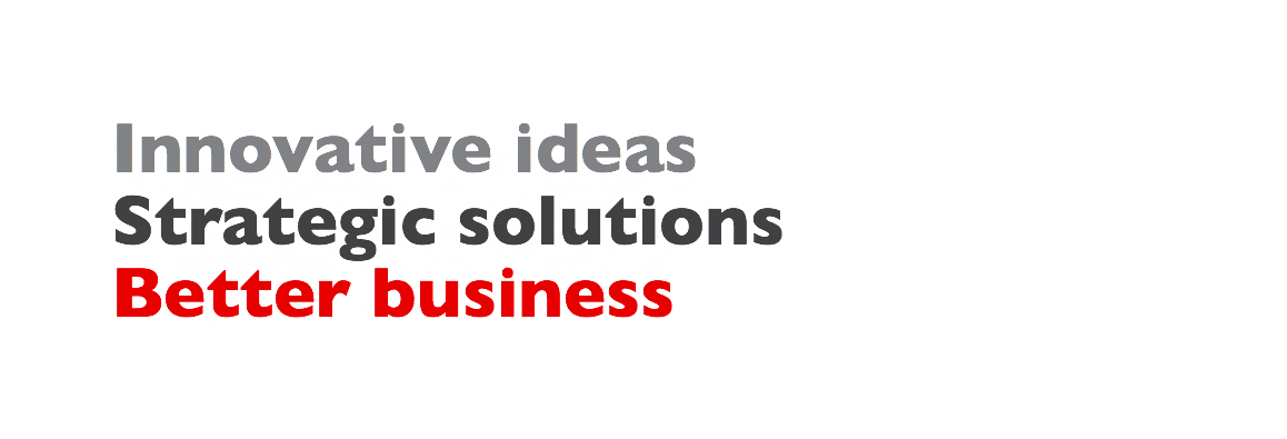 Innovative ideas Strategic solutions Better business